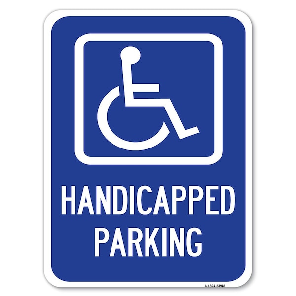 Signmission Handicapped Parking Handicapped Heavy-Gauge Alum Rust Proof Parking Sign, 18" x 24", A-1824-23918 A-1824-23918 - main